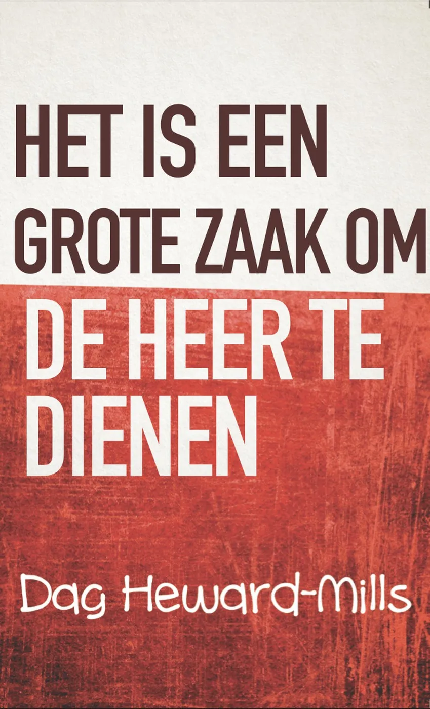 Het is een grote zaak om de Heer te dienen
